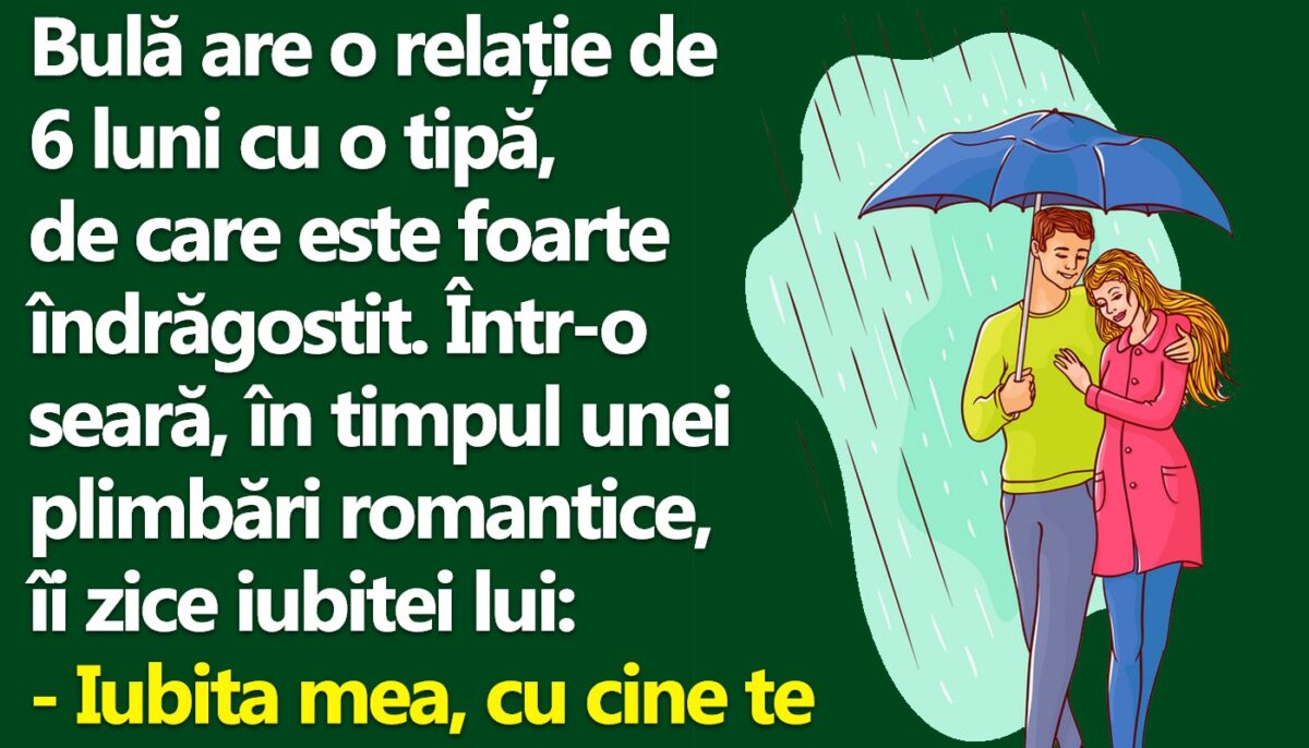 Imagine Stire BANC | Bulă, un romantic incurabil: „Iubita mea, cu cine te mai plimbai tu prin ploaie, înainte să mă cunoști pe mine?” | 2review.ro