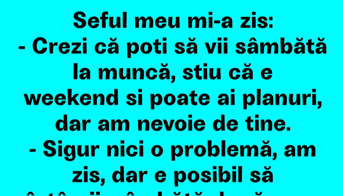 Imagine Stire BANC | „Crezi că poți să vii sâmbătă la muncă? Știu că e weekend, dar am nevoie de tine” | 2review.ro