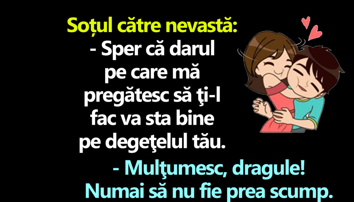 Imagine Stire BANCUL ZILEI | „Sper că darul pe care mă pregătesc să ţi-l fac va sta bine pe degeţelul tău” | 2review.ro
