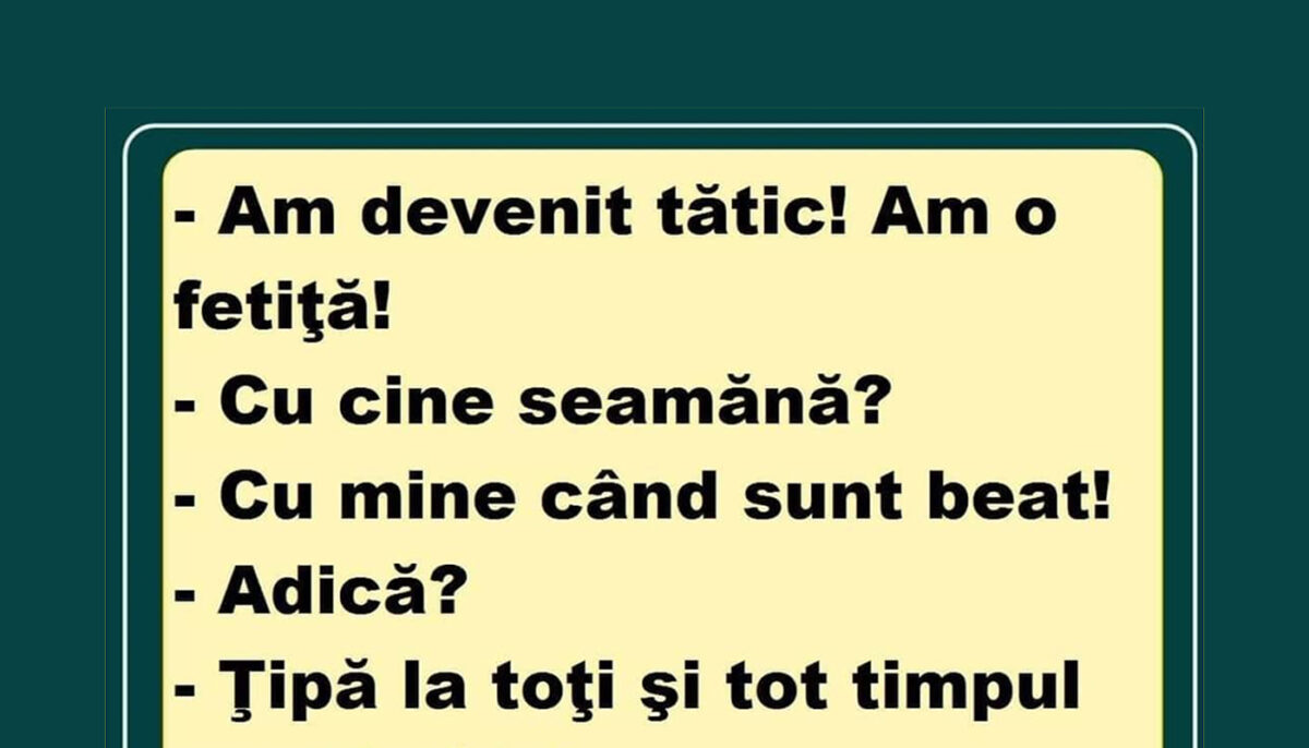 Imagine Stire Bancul de weekend | „Am devenit tătic! Fetița mea seamănă cu mine când sunt beat!” | 2review.ro