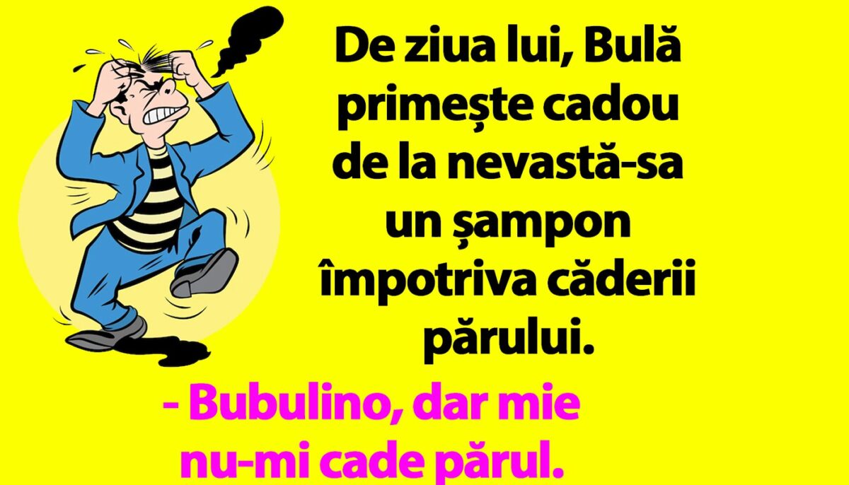 Imagine Stire BANC | De ziua lui, Bulă primește cadou de la nevastă-sa un șampon împotriva căderii părului | 2review.ro