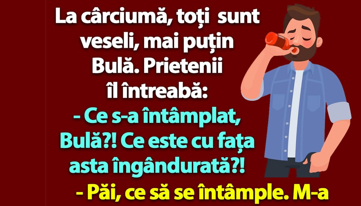 Imagine Stire BANC | La cârciumă, toți sunt veseli, mai puțin Bulă | 2review.ro