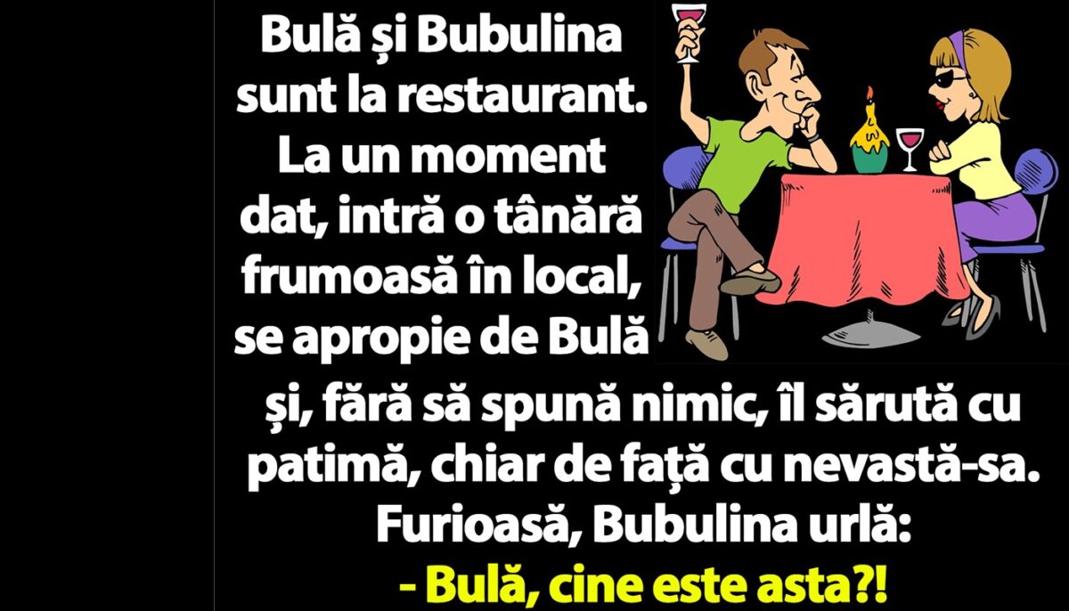 Imagine Stire BANC | Bulă și Bubulina sunt la restaurant. La un moment dat, intră o tânără frumoasă și îl sărută de față cu nevastă-sa | 2review.ro