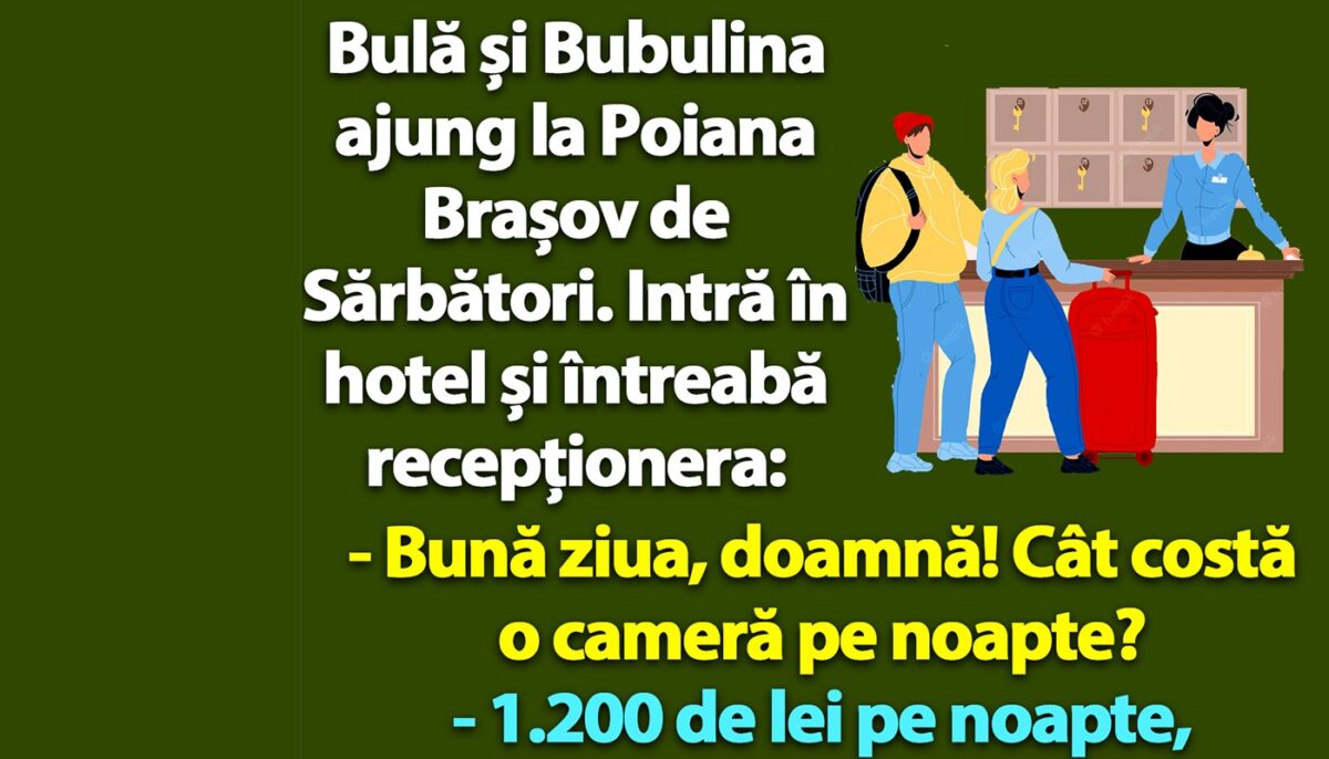 Imagine Stire BANC | Bulă și Bubulina ajung la Poiana Brașov de Sărbători: „Cât costă o cameră!” | 2review.ro