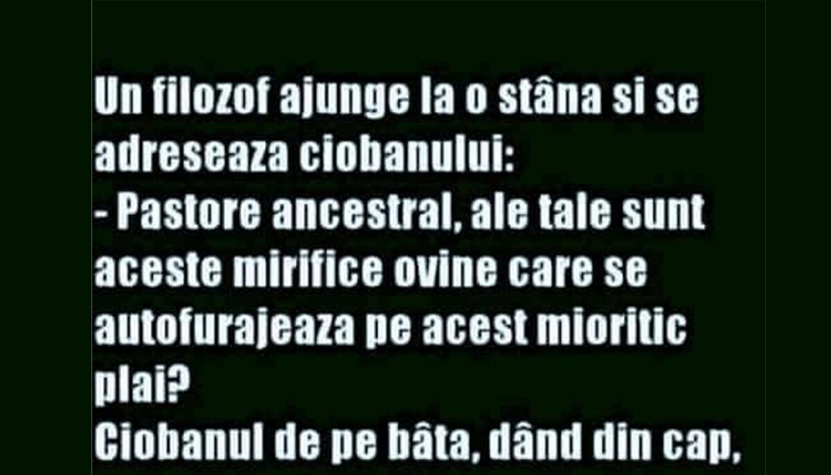 Imagine Stire Bancul începutului de săptămână | Un filosof ajunge la o stână și se adresează ciobanului | 2review.ro