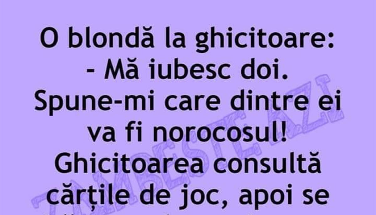 Imagine Stire BANCUL ZILEI | O blondă, la ghicitoare: „Mă iubesc 2! Care dintre ei va fi norocosul?” | 2review.ro