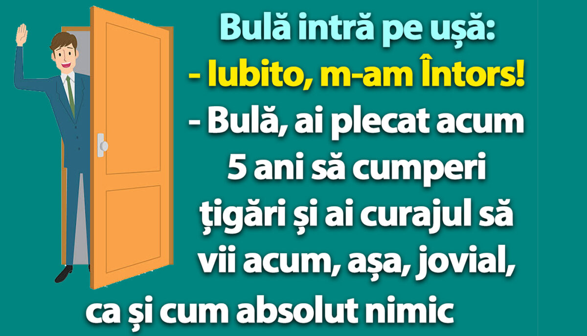 Imagine Stire BANC | Bulă intră pe ușă: „Iubito, m-am întors!” | 2review.ro