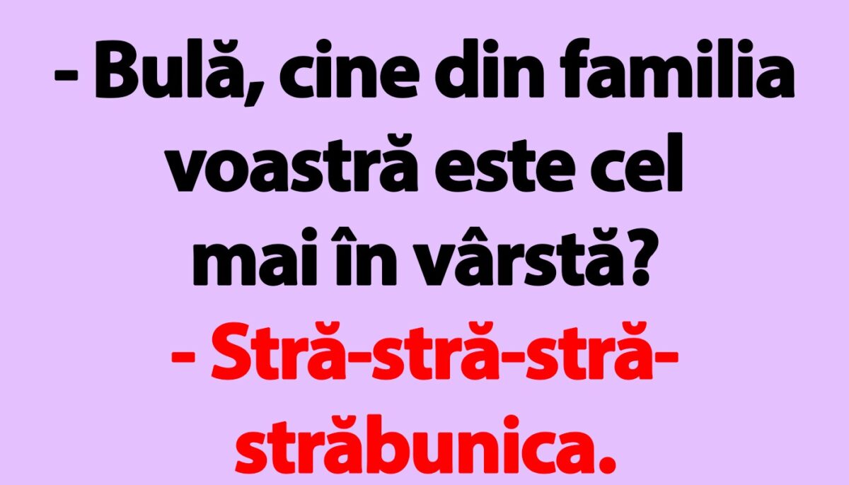 Imagine Stire BANC | Bulă, cine din familia voastră este cel mai în vârstă? | 2review.ro