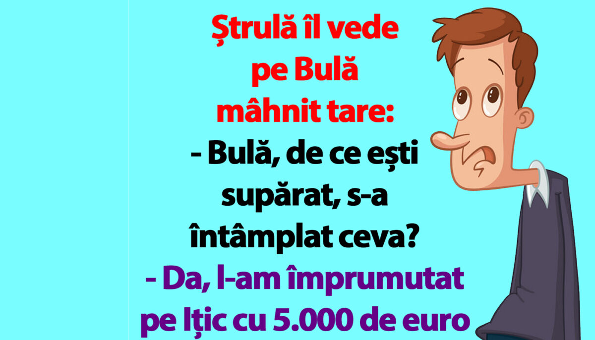Imagine Stire BANC | „Bulă, de ce ești supărat, s-a întâmplat ceva?” | 2review.ro
