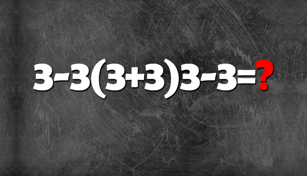Test de inteligență | Cât face 3-3(3+3)3-3? Greșeala pe care mulți o fac