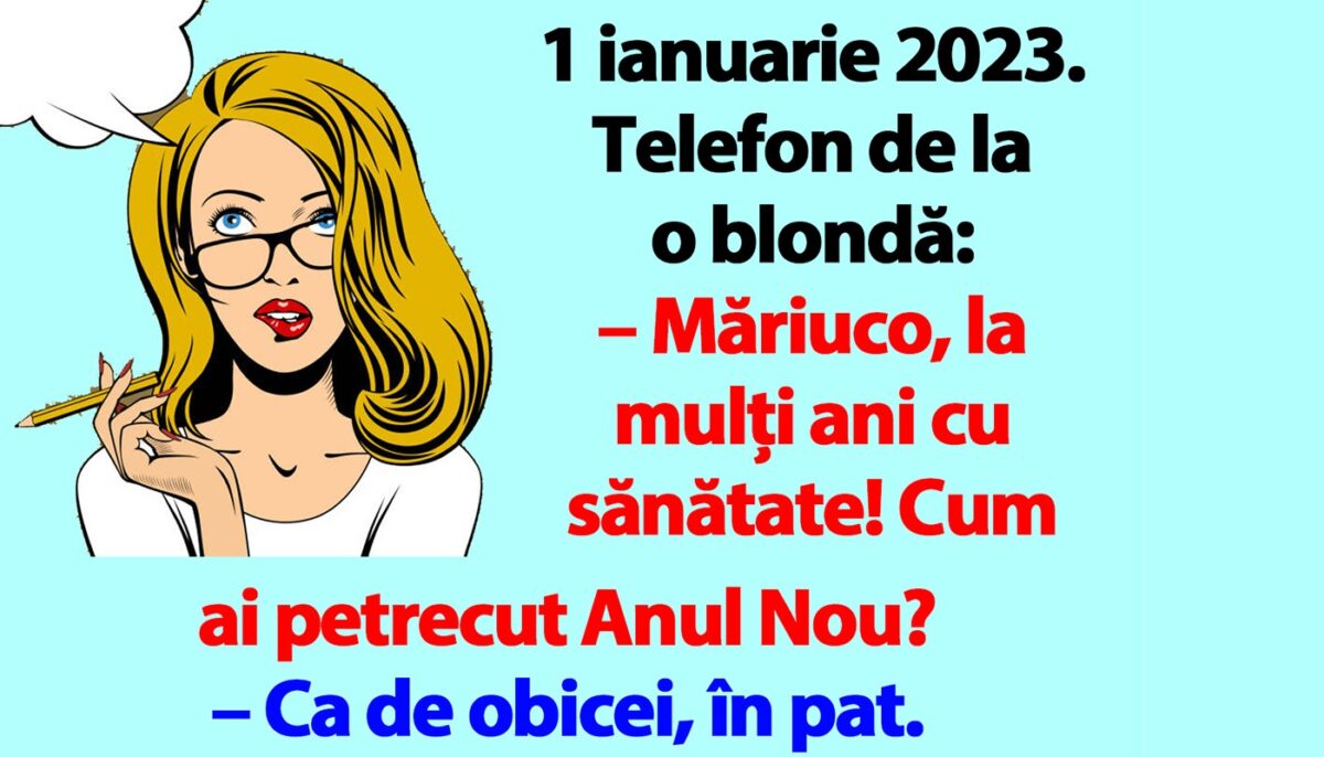 Imagine Stire Bancul începutului de an nou | „1 ianuarie 2023. Telefon de la o blondă” | 2review.ro