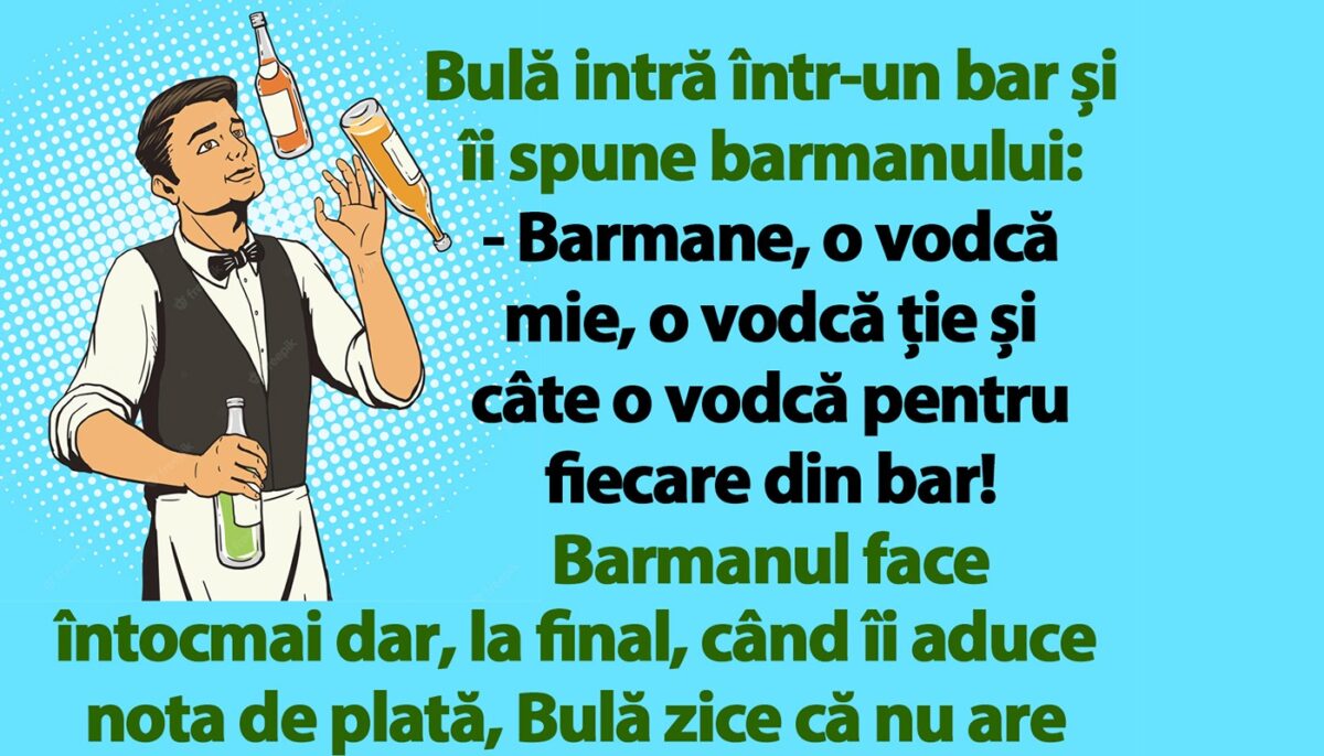 Imagine Stire BANC | Bulă intră în bar: „Barmane, o vodcă mie, o vodcă ție și câte o vodcă pentru fiecare din bar!” | 2review.ro