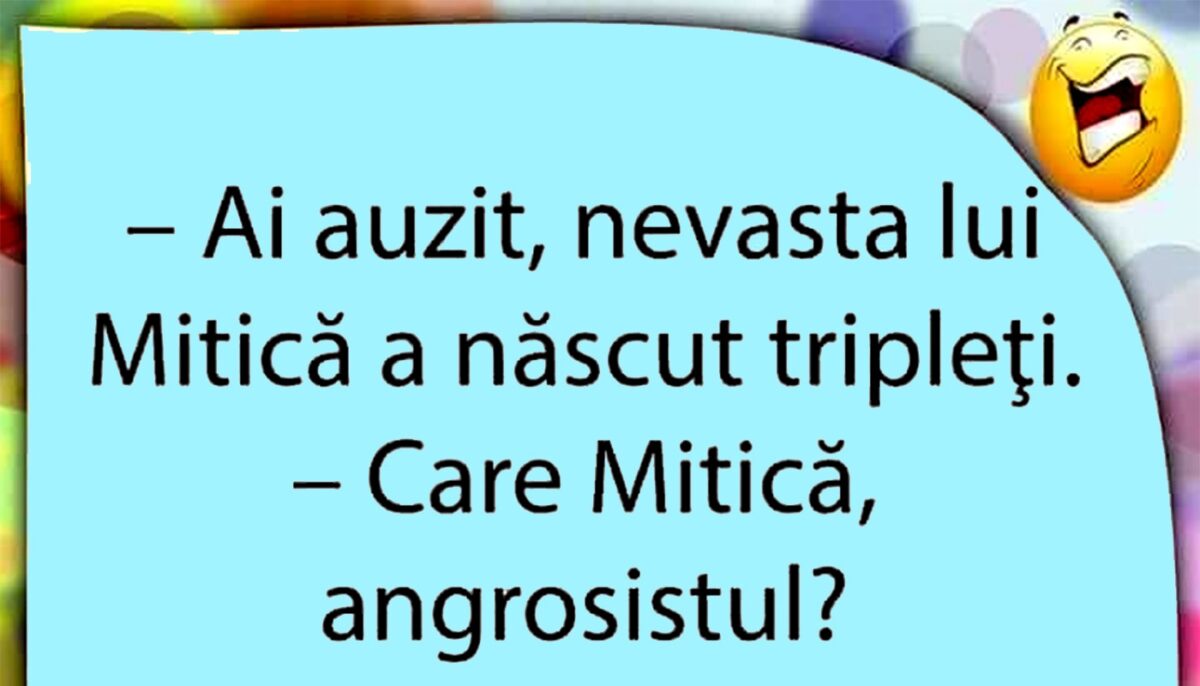 Imagine Stire BANCUL ZILEI | Nevasta lui Mitică angrosistul a născut tripleți | 2review.ro