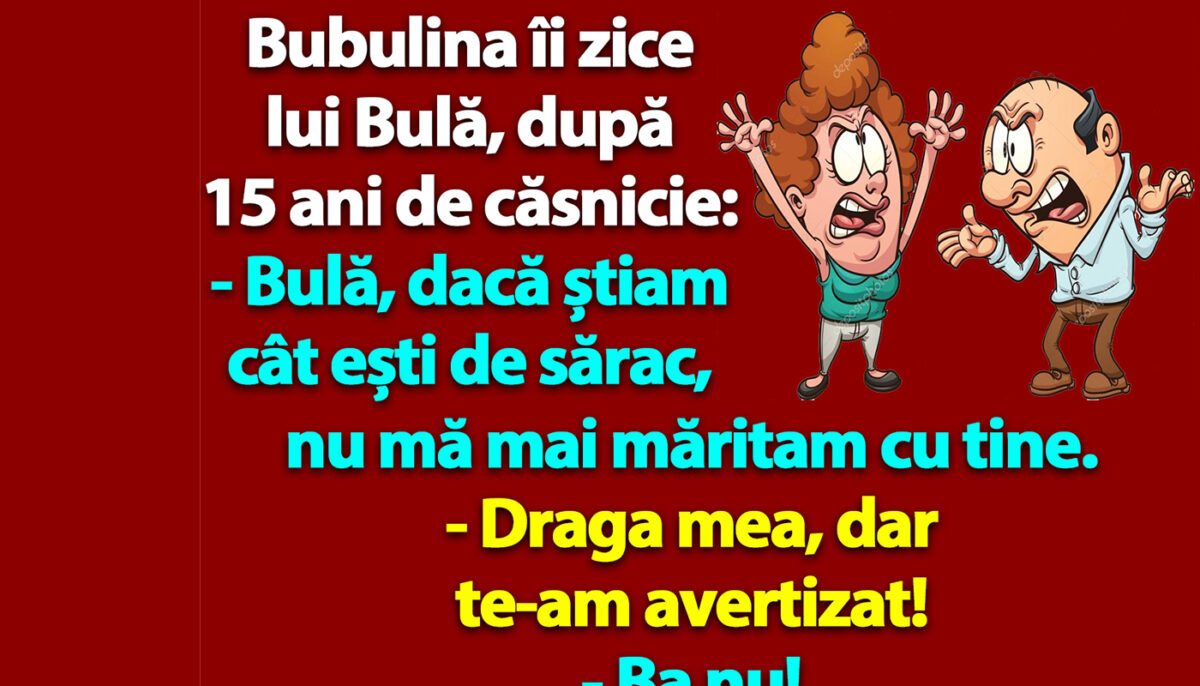 Imagine Stire BANC | „Bulă, dacă știam cât ești de sărac, nu mă mai măritam cu tine” | 2review.ro