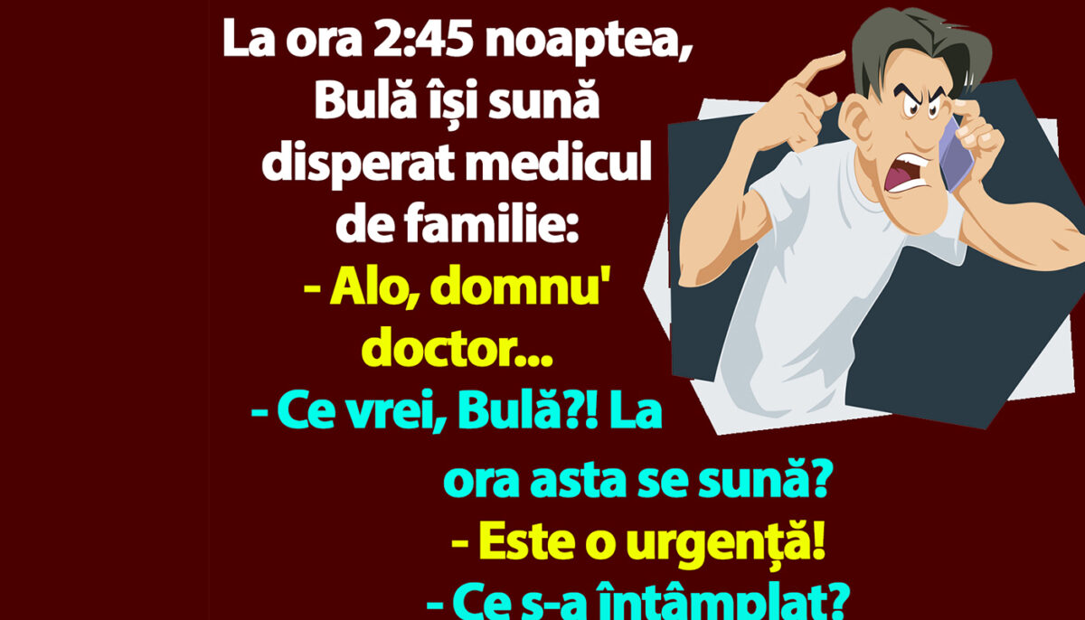 Imagine Stire BANC | La ora 2:45 noaptea, Bulă își sună disperat medicul de familie | 2review.ro