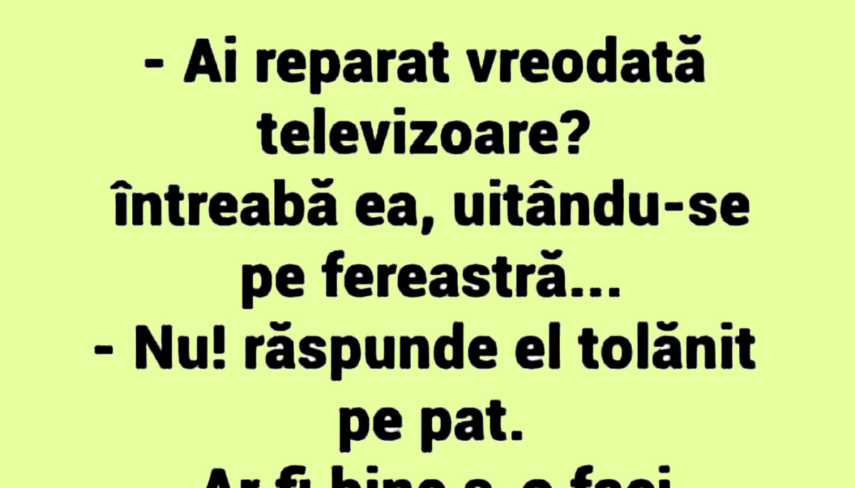 Imagine Stire Bancul începutului de săptămână | „Ai reparat vreodată televizoare?” | 2review.ro