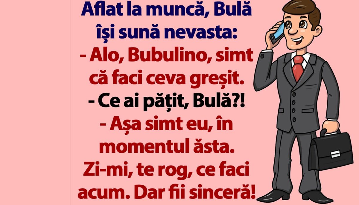 Imagine Stire BANC | Bulă își sună nevasta: „Simt că faci ceva greșit” | 2review.ro