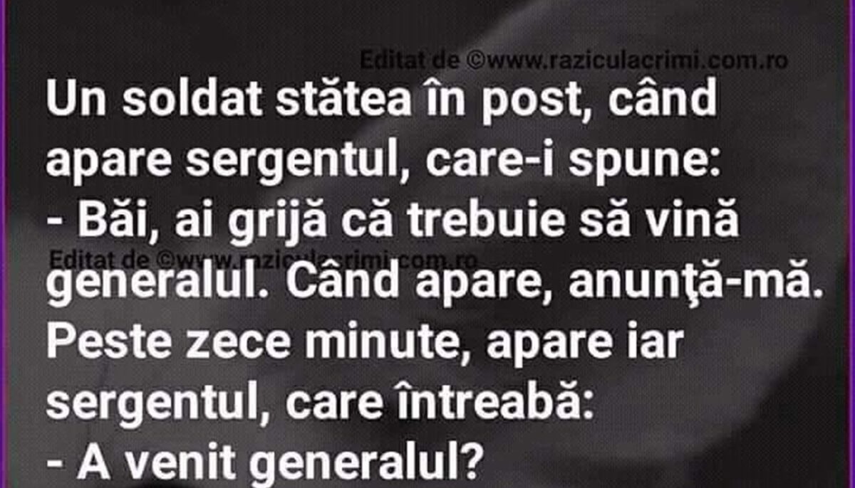 Imagine Stire BANCUL ZILEI | „Ai grijă că trebuie să vină generalul!” | 2review.ro