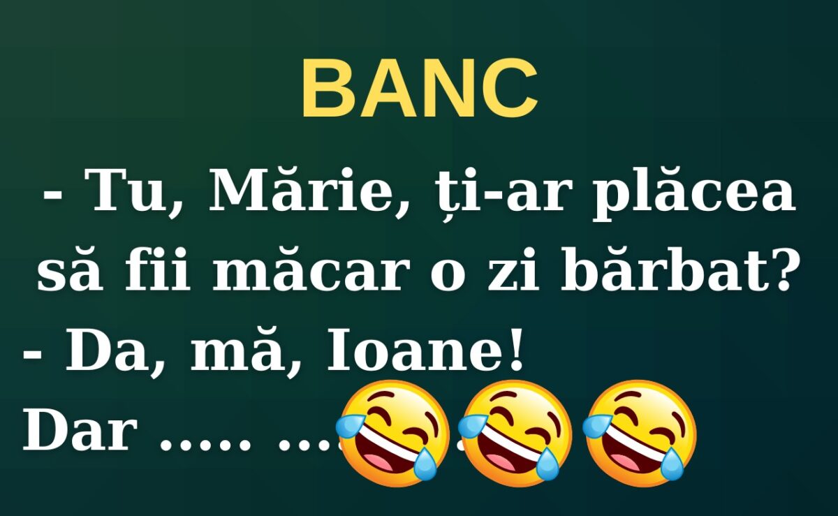 Imagine Stire Banc | „Mărie, ți-ar plăcea să fii bărbat măcar o zi?” | 2review.ro