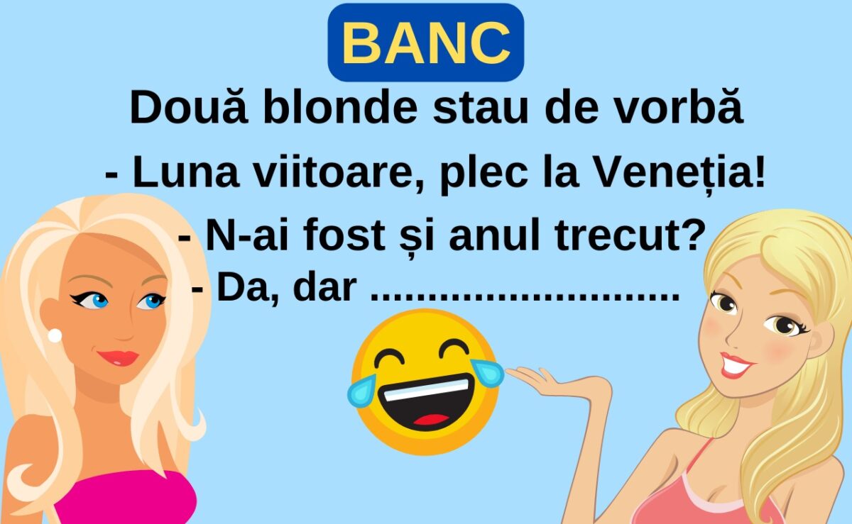 Imagine Stire BANC | Două blonde stau de vorbă: „Plec la Veneția” | 2review.ro