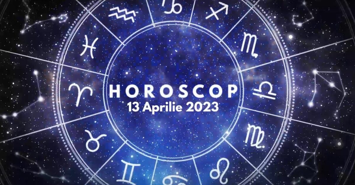Horoscop 13 aprilie 2023. Lista nativilor care vor avea parte de experiențe profunde