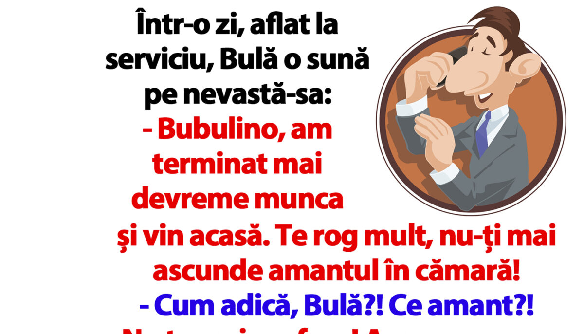 Imagine Stire BANC | Bulă o sună pe nevastă-sa: „Bubulino, nu-ți mai ascunde amantul în cămară!” | 2review.ro