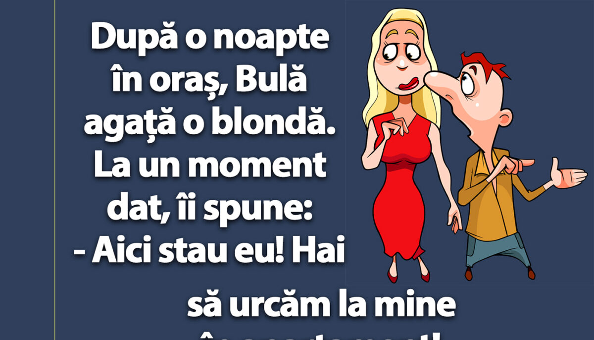 Imagine Stire BANC | Bulă agață o blondă: „Hai să urcăm la mine în apartament!” | 2review.ro