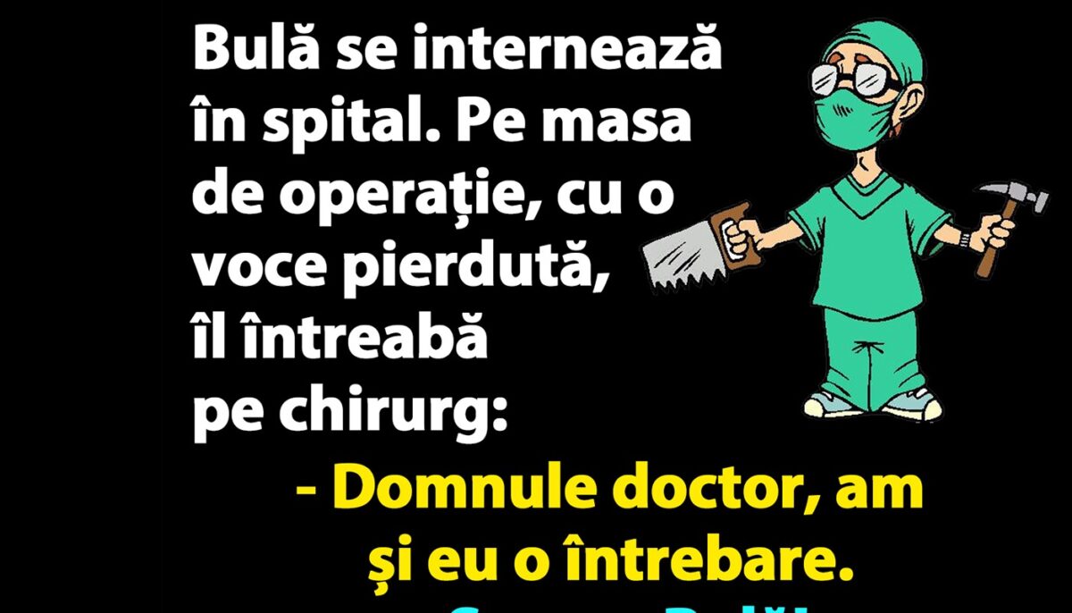 Imagine Stire BANC | Bulă îl întreabă pe chirurg: „Sunteți sigur că operația o să reușească?” | 2review.ro