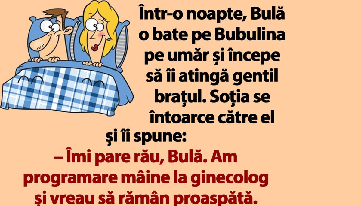 Imagine Stire BANC | „Îmi pare rău, Bulă. Am programare mâine la ginecolog și vreau să rămân proaspătă” | 2review.ro