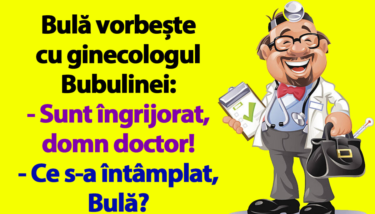 Imagine Stire BANC | Bulă vorbește cu ginecologul Bubulinei: „Sunt îngrijorat, domn doctor!” | 2review.ro