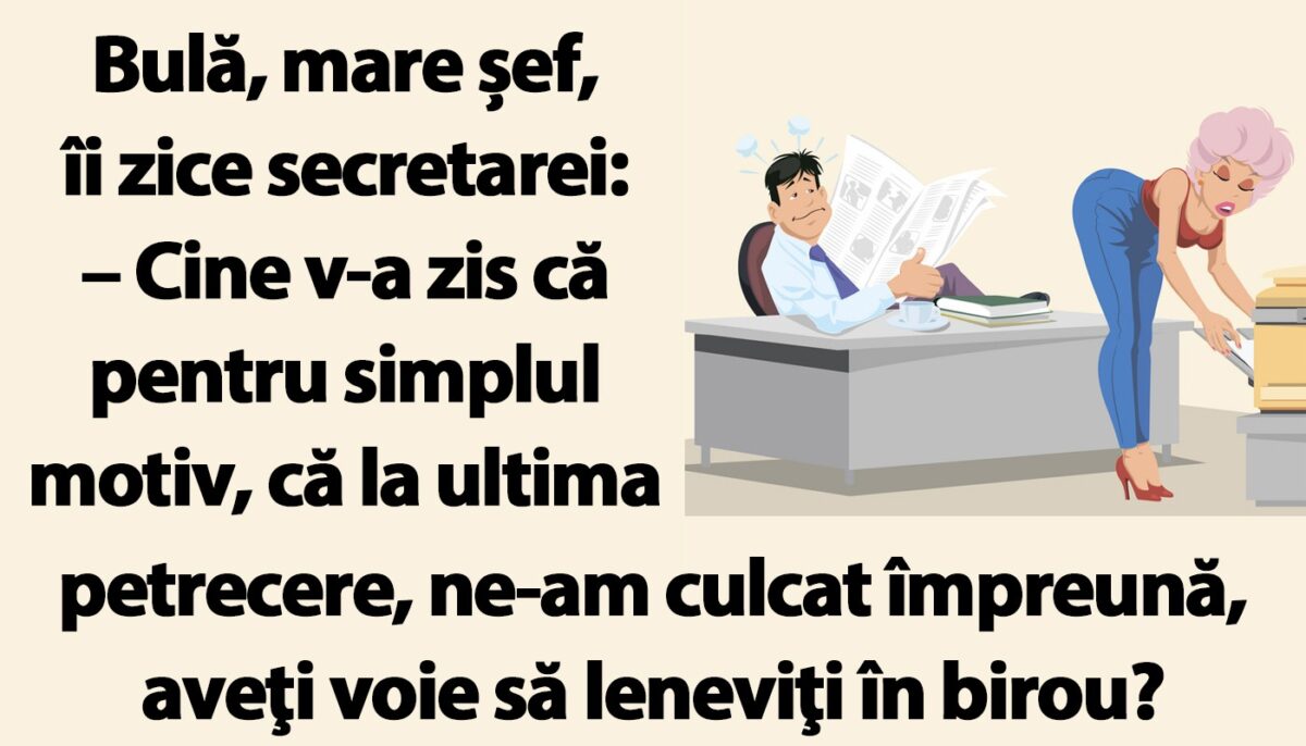 Imagine Stire Bancul dimineții | Bulă, mare șef, îi zice secretarei | 2review.ro