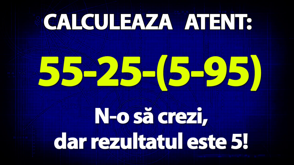 Imagine Stire TEST IQ | Cât face 55-25-(5-95)? N-o să crezi, dar rezultatul e 5! | 2review.ro