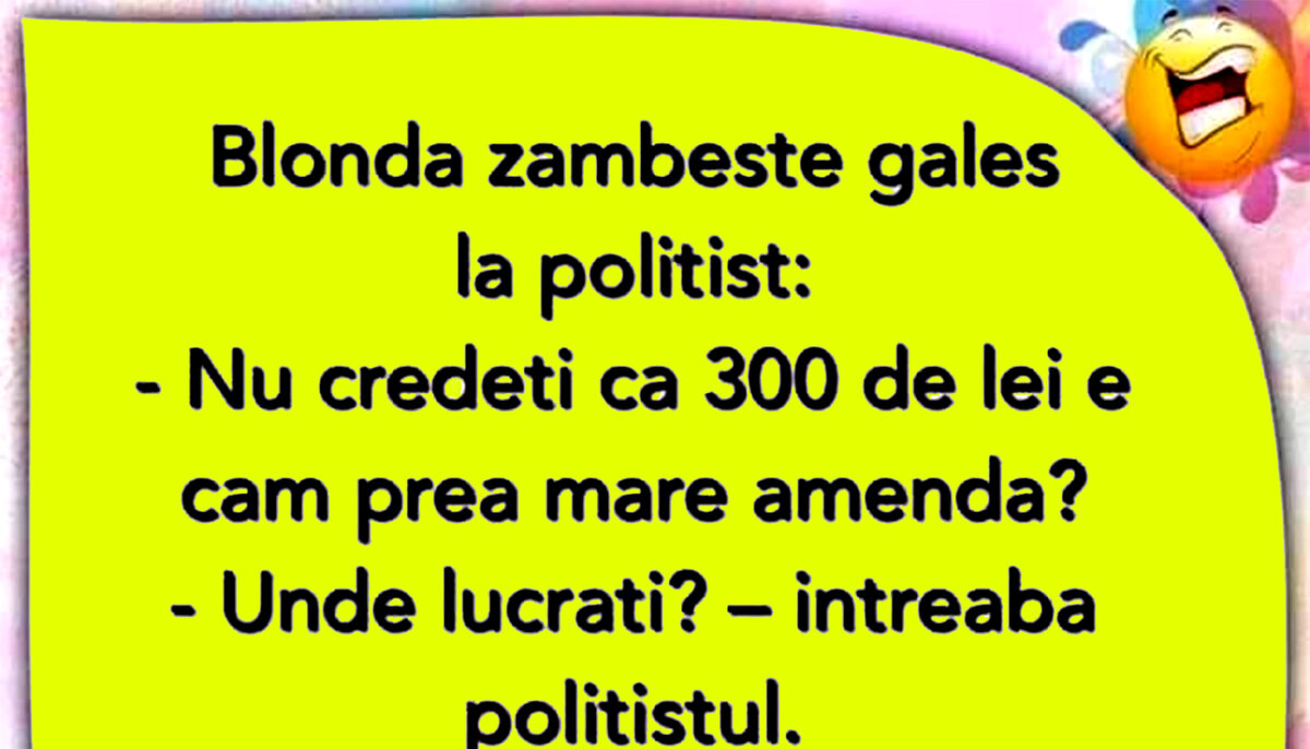 Imagine Stire BANCUL ZILEI | Blonda, polițistul și amenda de 300 de lei | 2review.ro