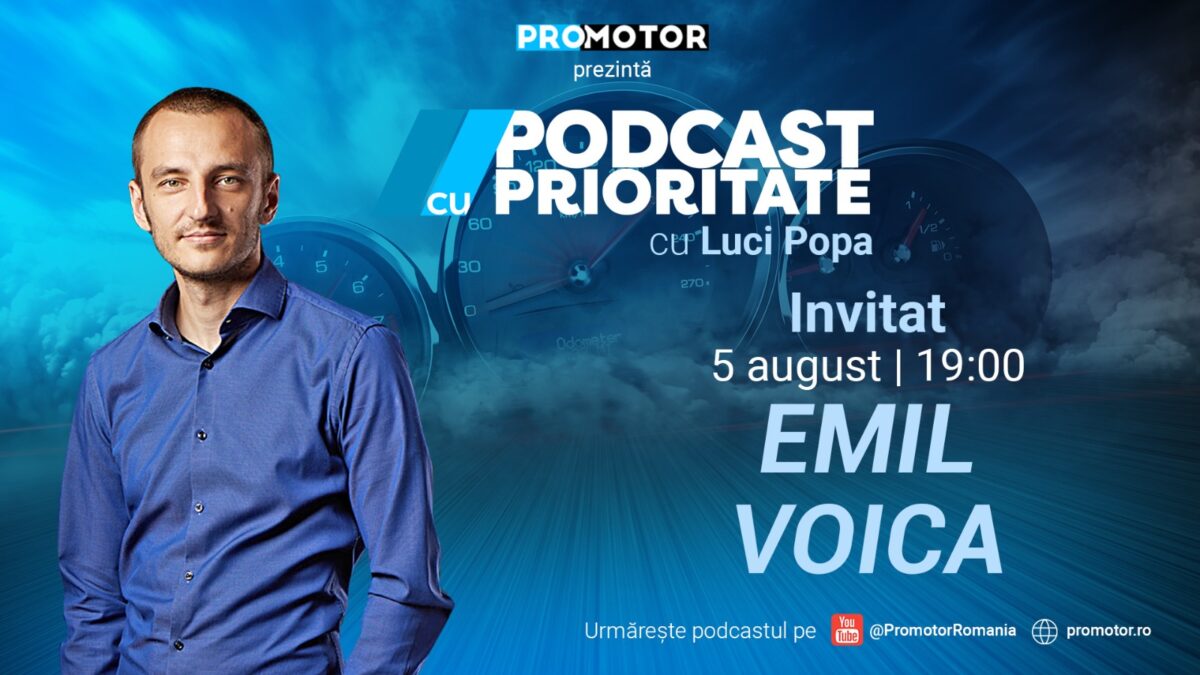 „Podcast cu Prioritate” (ep. 13) apare pe 5 august: invitatul este Emil Voica, broker de închirieri auto