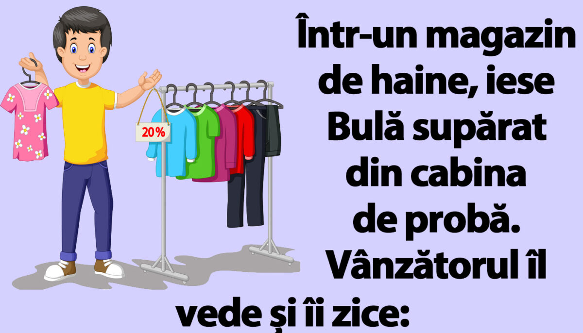 Imagine Stire BANC | Într-un magazin de haine, iese Bulă supărat din cabina de probă | 2review.ro