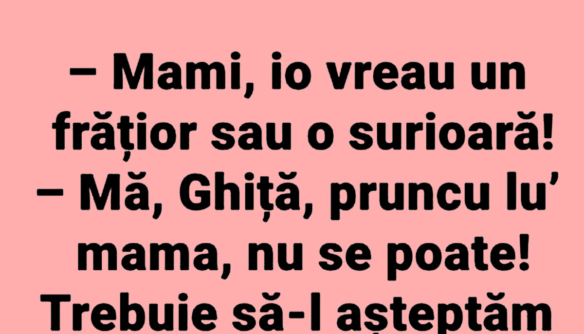 Imagine Stire BANCUL ZILEI | „Mami, vreau un frățior sau o surioară!” | 2review.ro