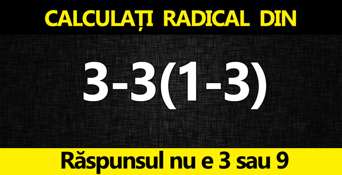 Imagine Stire Test IQ exclusiv pentru genii | Calculați radical din 3-3(1-3). Răspunsul nu e 3 sau 9 | 2review.ro