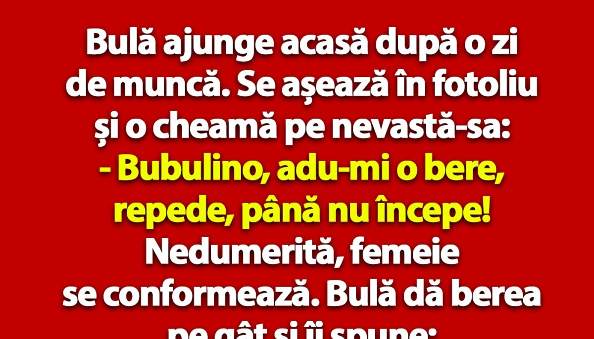 Imagine Stire BANC | Bulă ajunge acasă după o zi de muncă: „Bubulino, adu-mi o bere, până nu începe!” | 2review.ro