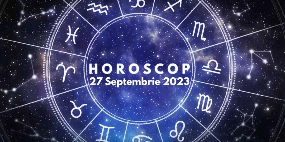 Horoscop 27 septembrie 2023. Cine sunt nativii afectați pe planul profesional