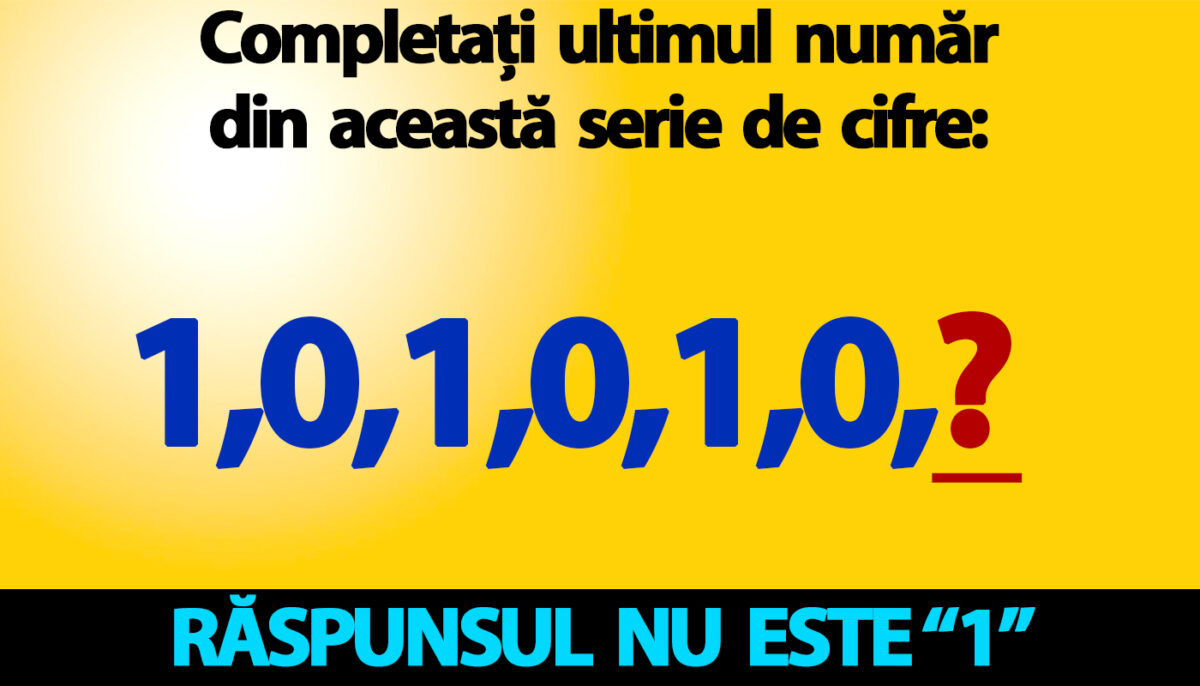Imagine Stire Test de inteligență | Completați ultimul număr din această serie de cifre: 1,0,1,0,1,0! Răspunsul nu e „1” | 2review.ro