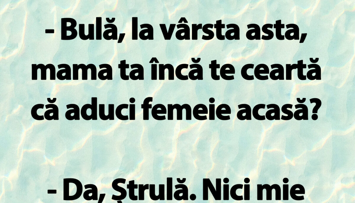 Imagine Stire BANC | „Bulă, la vârsta asta, mama ta încă te ceartă că aduci femeie acasă?” | 2review.ro