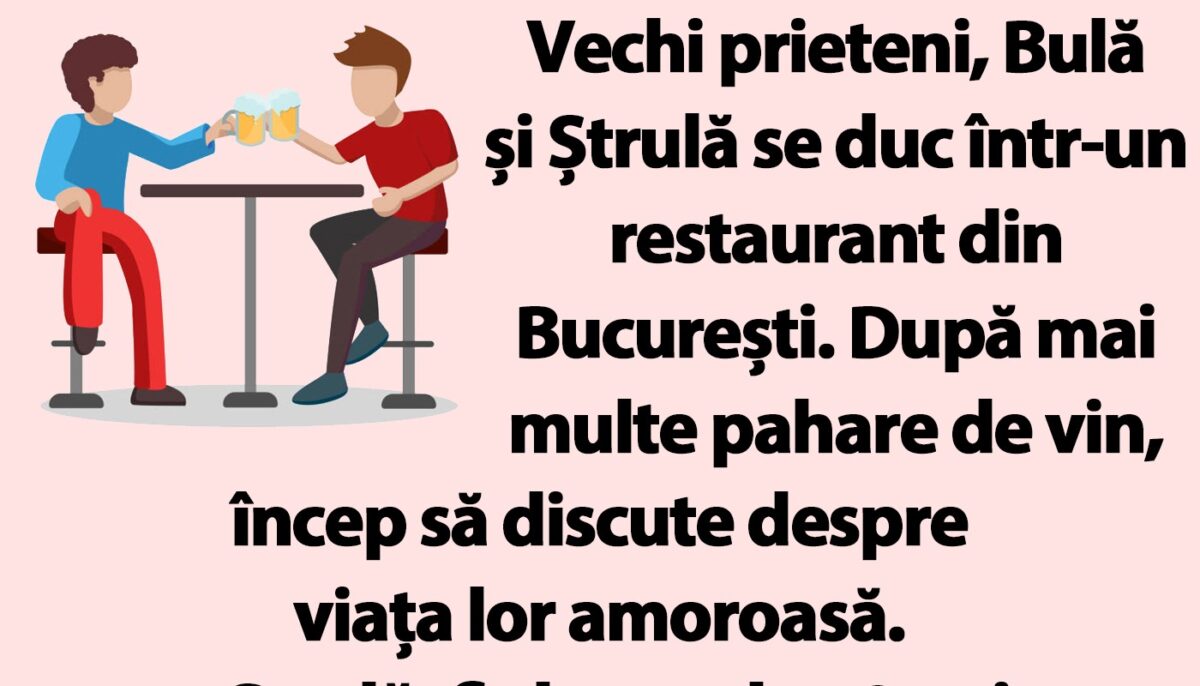 Imagine Stire BANC | Bulă și Ștrulă vorbesc despre viața amoroasă într-un restaurant din București | 2review.ro