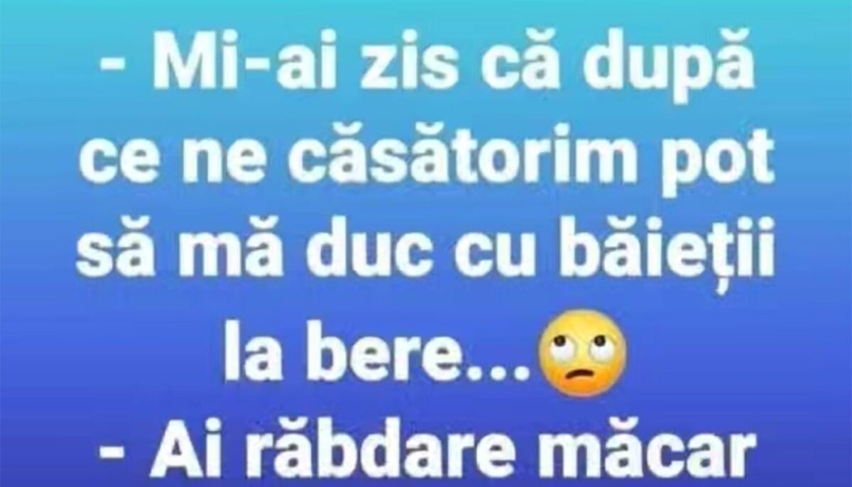 Imagine Stire BANCUL ZILEI | „Mi-ai zis că, după ce ne căsătorim, pot să mă duc cu băieții la bere” | 2review.ro