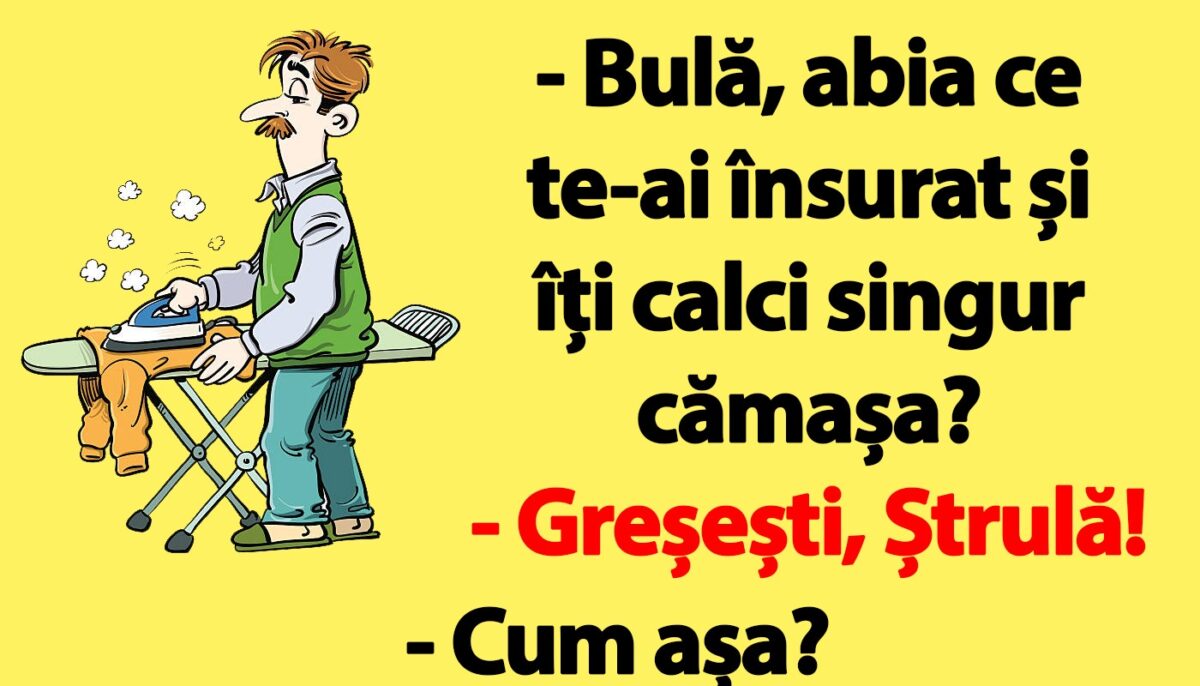 Imagine Stire BANC | „Bulă, abia ce te-ai însurat și îți calci singur cămașa?” | 2review.ro