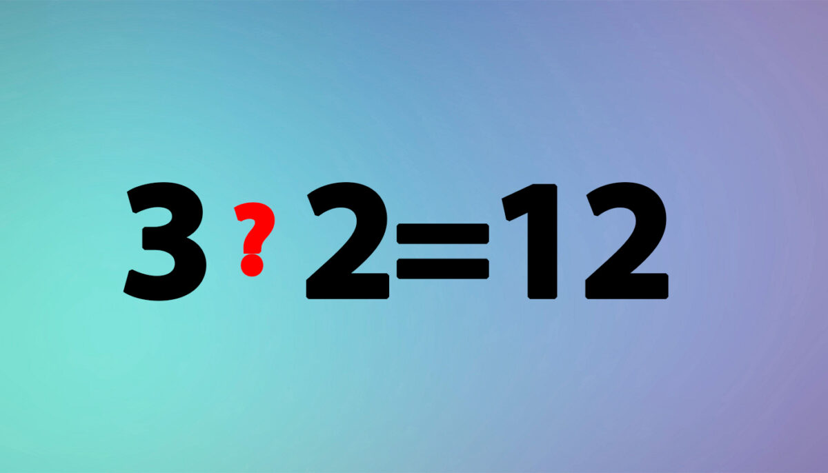 Imagine Stire Test de inteligență | Puneți un semn matematic între 3 si 2 pentru ca rezultatul să fie 12 | 2review.ro