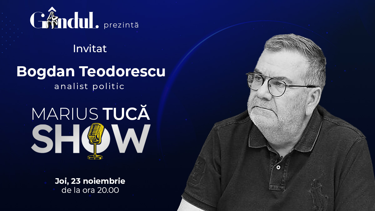 Marius Tucă Show începe joi, 23 noiembrie, de la ora 20.00, live pe gândul.ro. Invitat: Bogdan Teodorescu