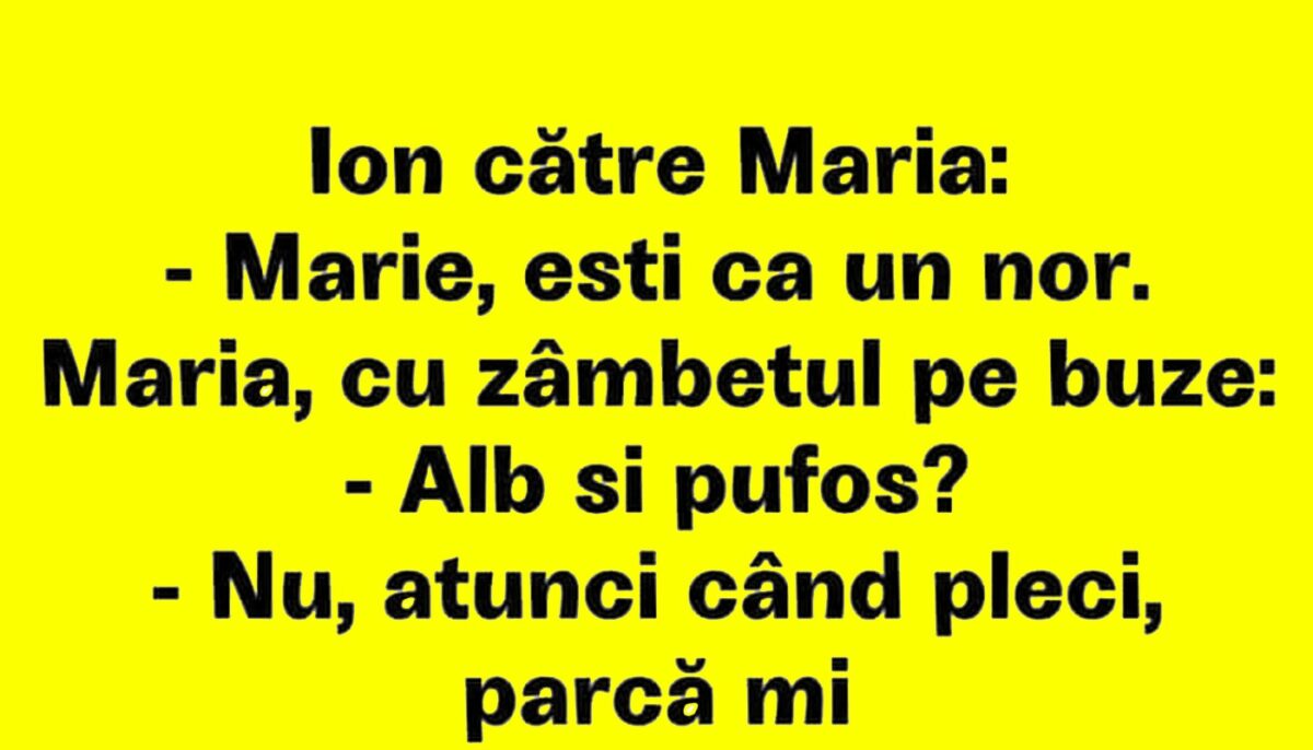 Imagine Stire BANCUL ZILEI | „Mărie, ești ca un nor!” | 2review.ro