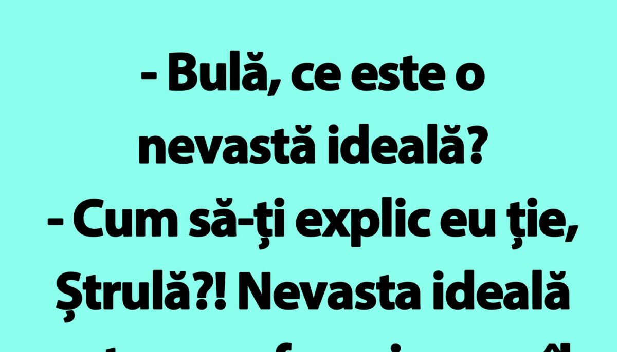 Imagine Stire BANC | ”Bulă, ce este o nevastă ideală?” | 2review.ro