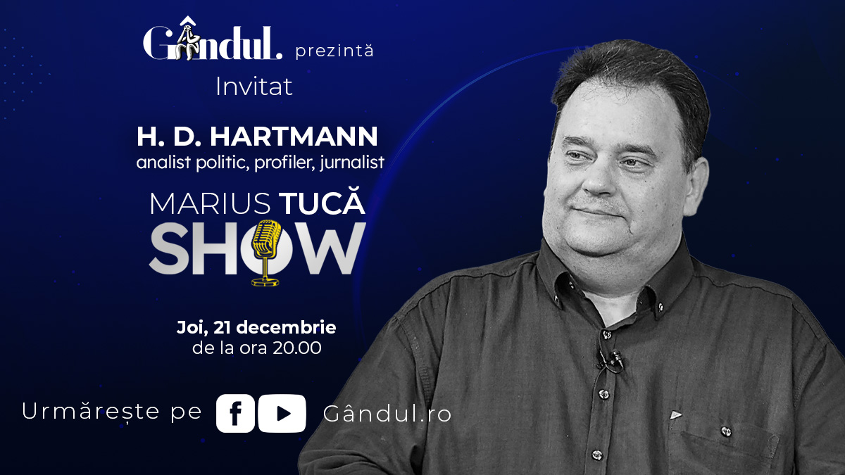 Marius Tucă Show începe joi, 21 decembrie, de la ora 20.00, live pe gândul.ro. Invitat: H. D. Hartmann