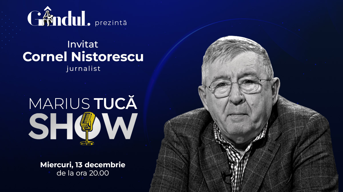 Marius Tucă Show începe miercuri, 13 decembrie, de la ora 20.00, live pe gândul.ro. Invitat: Cornel Nistorescu